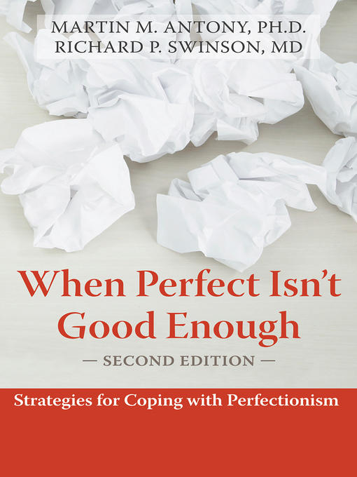 Title details for When Perfect Isn't Good Enough by Martin M. Antony - Available
